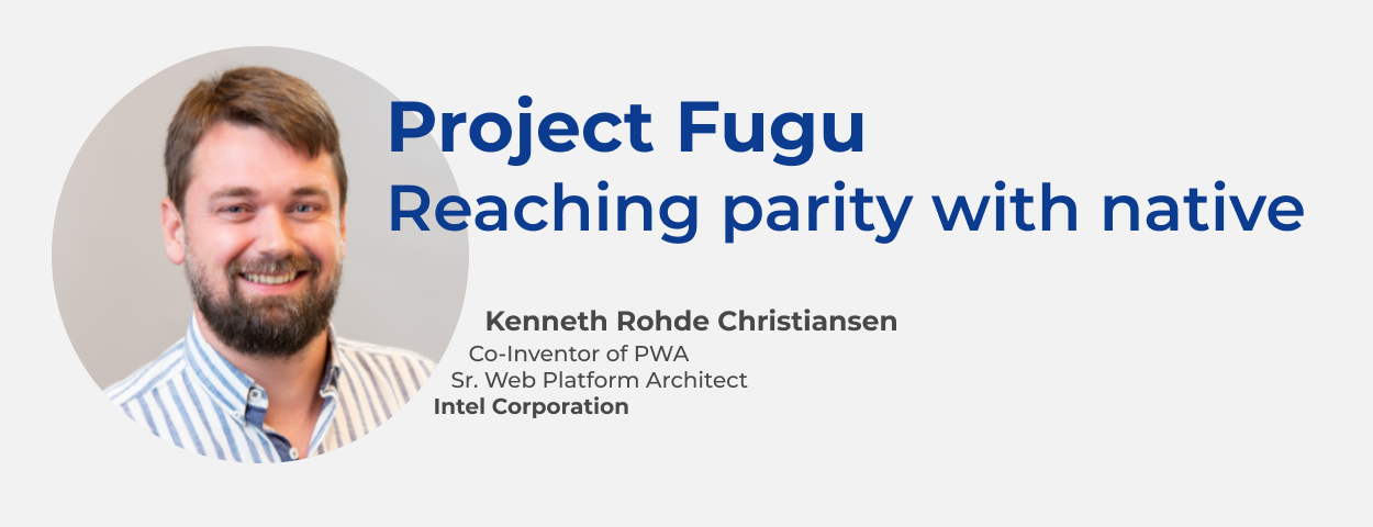 Project Fugu: Reaching parity with native